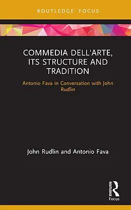 E-Book (epub) Commedia dell'Arte, its Structure and Tradition von John Rudlin, Antonio Fava