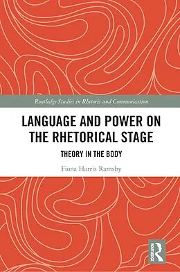 E-Book (epub) Language and Power on the Rhetorical Stage von Fiona Harris Ramsby