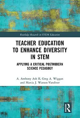 E-Book (pdf) Teacher Education to Enhance Diversity in STEM von A. Anthony Ash II, Greg A. Wiggan, Marcia J. Watson-Vandiver