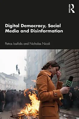 E-Book (pdf) Digital Democracy, Social Media and Disinformation von Petros Iosifidis, Nicholas Nicoli