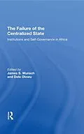 E-Book (epub) The Failure Of The Centralized State von James Wunsch, Dele Olowu, John W Harbeson