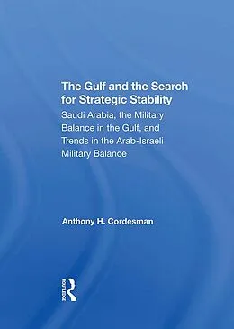 E-Book (epub) The Gulf And The Search For Strategic Stability von Anthony H. Cordesman