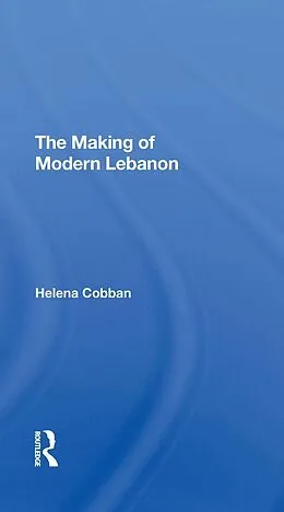 E-Book (epub) The Making Of Modern Lebanon von Helena Cobban