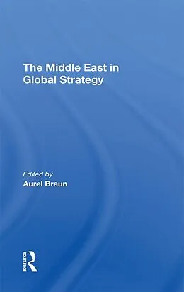 E-Book (epub) The Middle East In Global Strategy von Aurel Braun, Edwin H Fedder, Avner Yaniv