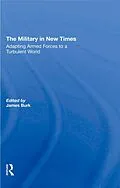 E-Book (epub) The Military In New Times von James Burk, Robert J Waldman, David R Segal