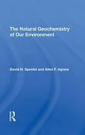 E-Book (epub) The Natural Geochemistry Of Our Environment von David H Speidel, Allen F. Agnew