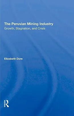 ePUB The Peruvian Mining Industry von Elizabeth W Dore