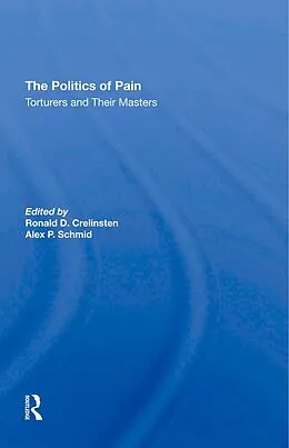 E-Book (epub) The Politics Of Pain von Ronald D Crelinsten, Alex Schmid