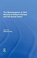 E-Book (epub) The Reemergence Of Civil Society In Eastern Europe And The Soviet Union von Zbigniew Rau
