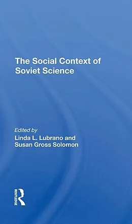 E-Book (epub) The Social Context Of Soviet Science von Linda L Lubrano, Susan Gross Solomon
