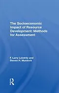 E-Book (epub) The Socioeconomic Impact Of Resource Development von F. Larry Leistritz, Steve H. Murdock, F Larry Leistritz