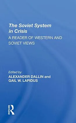 E-Book (epub) The Soviet System In Crisis von Alexander Dallin, Gail W Lapidus