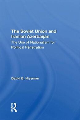 E-Book (epub) The Soviet Union And Iranian Azerbaijan von David B Nissman