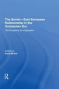 E-Book (epub) The Sovieteast European Relationship In The Gorbachev Era von Aurel Braun