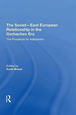 E-Book (epub) The Sovieteast European Relationship In The Gorbachev Era von Aurel Braun