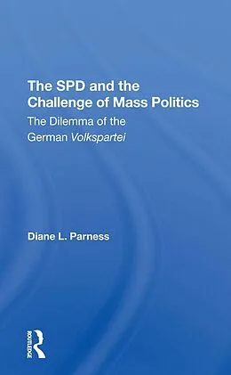 E-Book (epub) The Spd And The Challenge Of Mass Politics von Diane L Parness