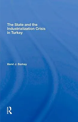 E-Book (epub) The State And The Industrialization Crisis In Turkey von Henri J Barkey