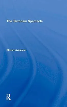 E-Book (epub) The Terrorism Spectacle von Steven Livingston
