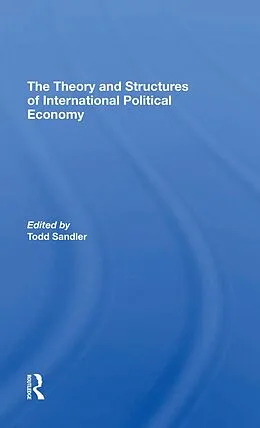 E-Book (epub) The Theory And Structures Of International Political Economy von Todd Sandler