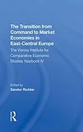 E-Book (epub) The Transition From Command To Market Economies In East-central Europe von Sandor Richter
