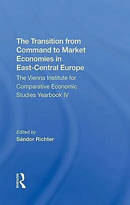 E-Book (epub) The Transition From Command To Market Economies In East-central Europe von Sandor Richter