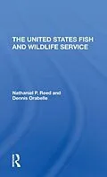 ePUB The U.s. Fish And Wildlife Service von Nathaniel Pryor Reed, Dennis Drabelle