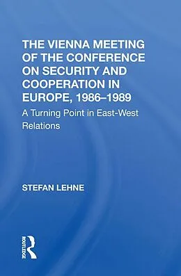 ePUB The Vienna Meeting Of The Conference On Security And Cooperation In Europe, 19861989 von Stefan Lehne