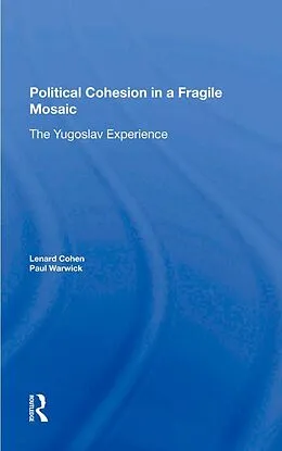 E-Book (epub) Political Cohesion In A Fragile Mosaic von Lenard J Cohen, Paul V Warwick