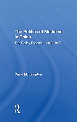 E-Book (epub) The Politics of Medicine in China von David M Lampton
