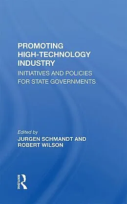 E-Book (epub) Promoting High Technology Industry von Jurgen Schmandt, Robert Wilson, Suzanne E Smith