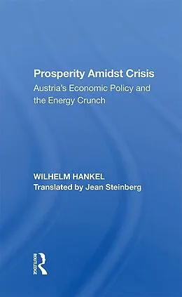 E-Book (epub) Prosperity Amidst Crisis von Wilhelm Hankel, Jean Steinberg