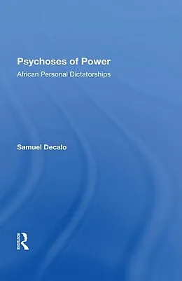 E-Book (epub) Psychoses Of Power von Samuel Decalo
