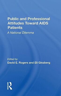 E-Book (epub) Public And Professional Attitudes Toward Aids Patients von David E. Rogers, Eli Ginzberg