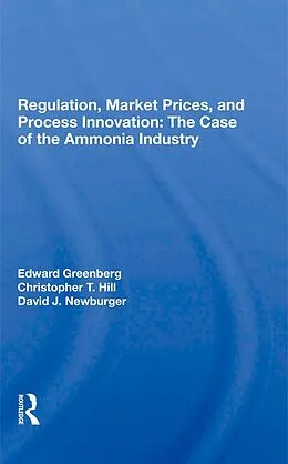 E-Book (epub) Regulation, Market Prices, And Process Innovation von Edward Greenberg, Christopher T. Hill, David J. Newburger