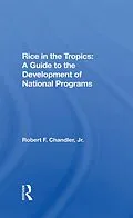 E-Book (epub) Rice In The Tropics von Robert F Chandler Jr