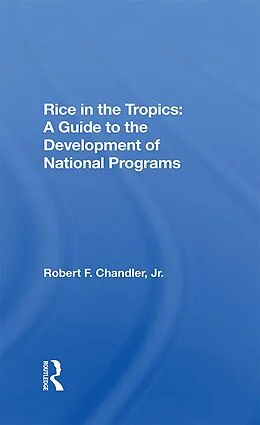 E-Book (epub) Rice In The Tropics von Robert F Chandler Jr