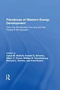 E-Book (epub) Paradoxes Of Western Energy Development von Cyrus M Mckell, Donald G Browne, Elinor C. Cruze