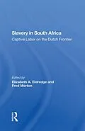 E-Book (epub) Slavery In South Africa von Elizabeth Eldredge, Fred Morton