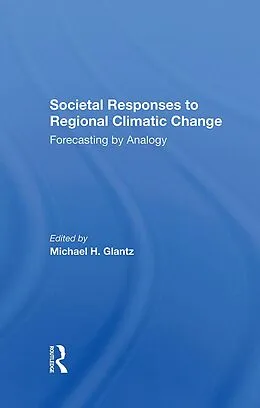 E-Book (epub) Societal Responses To Regional Climatic Change von Michael H Glantz