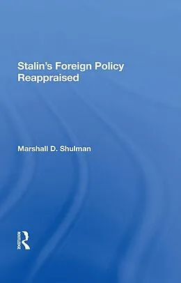E-Book (epub) Stalin's Foreign Policy Reappraised von Marshall D. Shulman, Robert Legvold