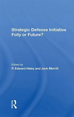 ePUB Strategic Defense Initiative von P. Edward Haley, Jack Merritt, Martin C Needler