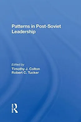 E-Book (epub) Patterns In Postsoviet Leadership von Timothy Colton, Robert C Tucker