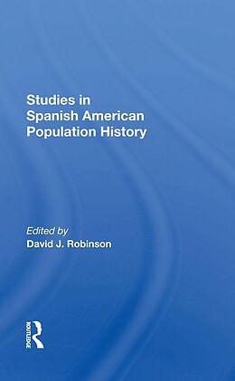 E-Book (epub) Studies In Spanish-American Population History von David J Robinson