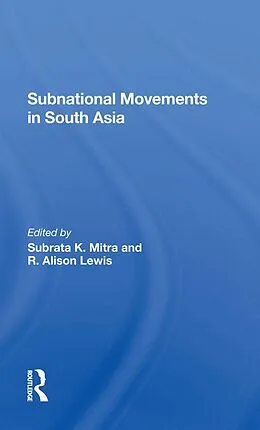 E-Book (epub) Subnational Movements In South Asia von Subrata Mitra, R. Alison Lewis, Robert C Oberst