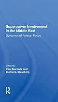 E-Book (epub) Superpower Involvement In The Middle East von Paul Marantz, Blema Steinberg, John Sigler