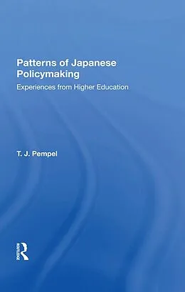 E-Book (epub) Patterns Of Japanese Policy Making von T. J. Pempel