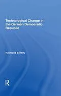 E-Book (epub) Technological Change In The German Democratic Republic von Raymond Bentley