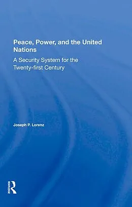 E-Book (epub) Peace, Power, And The United Nations von Joseph P Lorenz