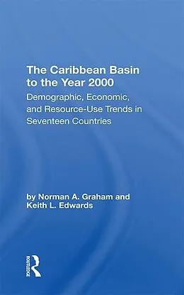 E-Book (epub) The Caribbean Basin To The Year 2000 von Norman A Graham, Keith L Edwards