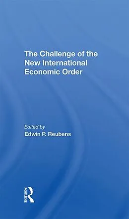 E-Book (epub) The Challenge Of The New International Economic Order von Edwin P Reubens